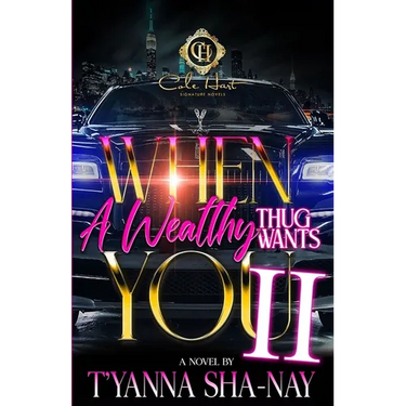 When A Wealthy Thug Wants You 2: An African American Romance