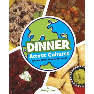 Dinner Across Cultures: Recipes from Around the World
