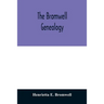 The Bromwell genealogy: including descendants of William Bromwell and Beulah Hall with data relating to others of the Bromwell name in America