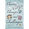Choices, Changes, and Challenges