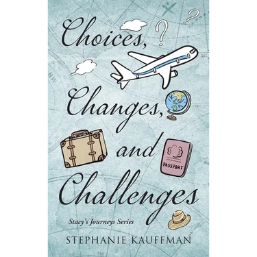 Choices, Changes, and Challenges