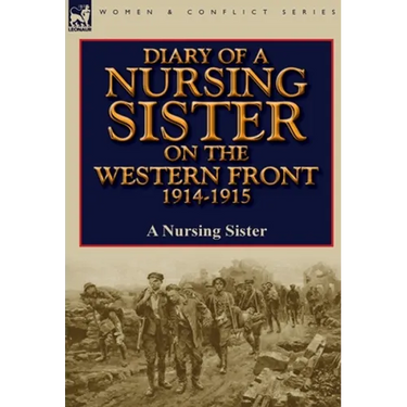 Diary of a Nursing Sister on the Western Front 1914-1915
