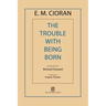 The Trouble with Being Born