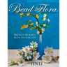 Bead Flora: French Beaded Branches in Bloom
