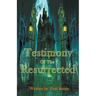 Testimony Of The Resurrected
