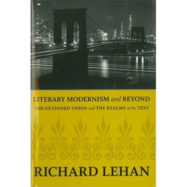 Literary Modernism and Beyond: The Extended Vision and the Realms of the Text