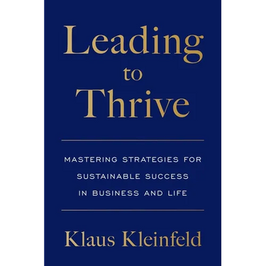 Leading to Thrive: Mastering Strategies for Sustainable Success in Business and Life