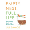 Empty Nest, Full Life: Discovering God's Best for Your Next