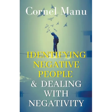 Identifying Negative People & Dealing With Negativity