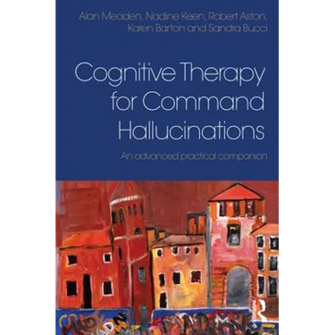 Cognitive Therapy for Command Hallucinations: An advanced practical companion