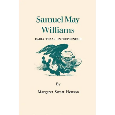 Samuel May Williams: Early Texas Entrepreneur