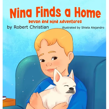 Nina Finds a Home: A Children's Book for Pet Lovers that Builds Confidence and Empathy