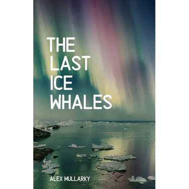 The Last Ice Whales