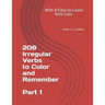 208 Irregular Verbs to Color and Remember: With 8 Easy-to-Learn Verb Lists