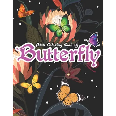 Adult Coloring Book of Butterfly: Adult Coloring Book with Butterflies & Flower Design