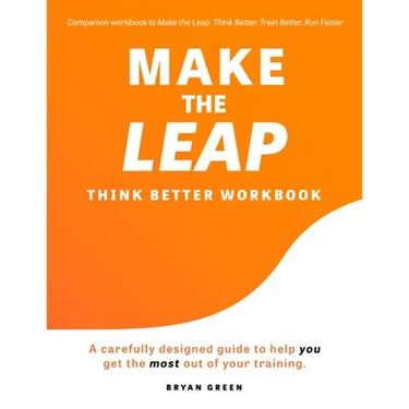 Make the Leap Think Better Workbook: A Carefully Designed Guide to Help You Get the Most Out of Your Training