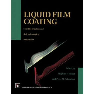 Liquid Film Coating: Scientific Principles and Their Technological Implications