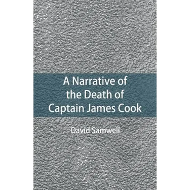 A Narrative of the Death of Captain James Cook