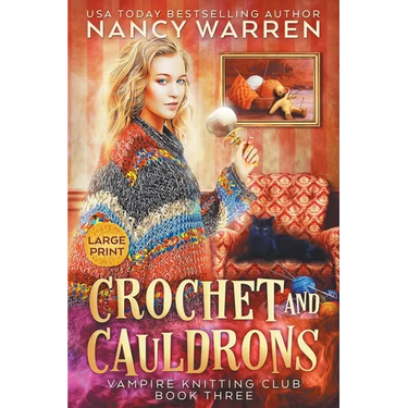 Crochet and Cauldrons (Large Print): A Paranormal Cozy Mystery