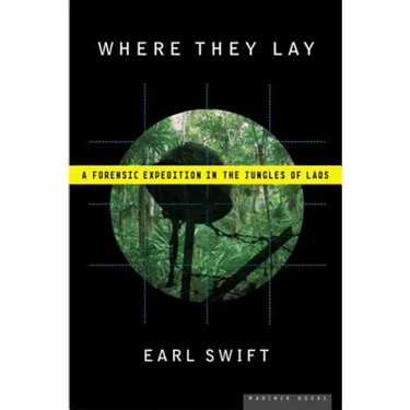 Where They Lay: A Forensic Expedition in the Jungles of Laos