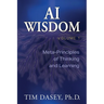AI Wisdom Volume 1: Meta-Principles of Thinking and Learning