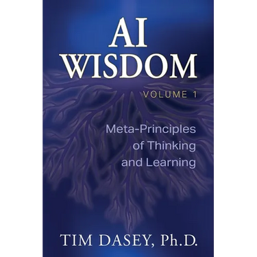 AI Wisdom Volume 1: Meta-Principles of Thinking and Learning