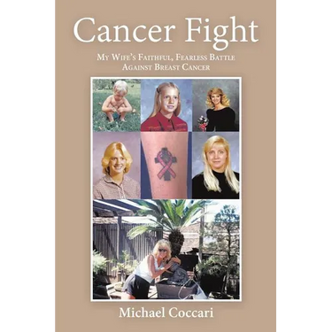 Cancer Fight: My Wife's Faithful, Fearless Battle Against Breast Cancer
