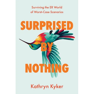 Surprised by Nothing: Surviving the ER World of Worst-Case Scenarios