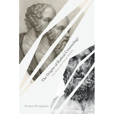 The Origins of Radical Criminology: From Homer to Pre-Socratic Philosophy