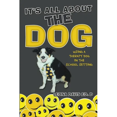 It's All About The Dog: Using a Therapy Dog in the School Setting