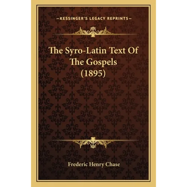 The Syro-Latin Text Of The Gospels (1895)