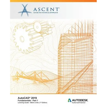 AutoCAD 2019: Fundamentals (Metric Units) - Part 1: Autodesk Authorized Publisher