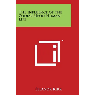 The Influence of the Zodiac Upon Human Life