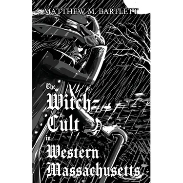 The Witch-Cult in Western Massachusetts: Volume 1