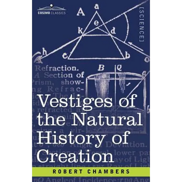 Vestiges of the Natural History of Creation