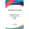 The Englishman's Right: A Dialogue Between a Barrister at Law and a Juryman (1844)