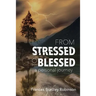 From Stressed to Blessed: A Personal Journey