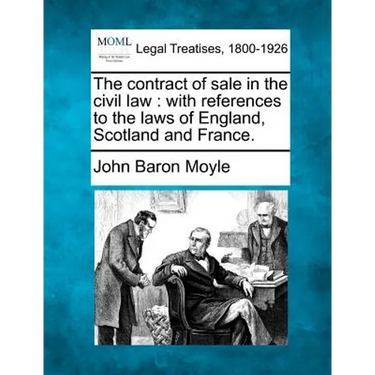 The Contract of Sale in the Civil Law: With References to the Laws of England, Scotland and France.