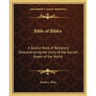 Bible of Bibles: A Source Book of Religions Demonstrating the Unity of the Sacred Books of the World