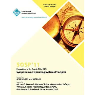 SOSP 11 Proceedings of the Twenty Third ACM Symposium on Operating Systems Principles