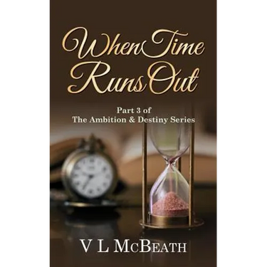 When Time Runs Out: Part 3 of The Ambition & Destiny Series
