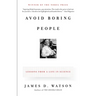 Avoid Boring People: Lessons from a Life in Science