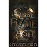 A Curse of Flame and Ash