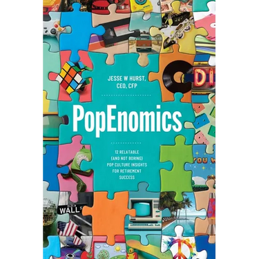 PopEnomics: 12 Relatable (and Not Boring) Pop Culture Insights for Retirement Success
