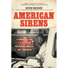 American Sirens: The Incredible Story of the Black Men Who Became America's First Paramedics