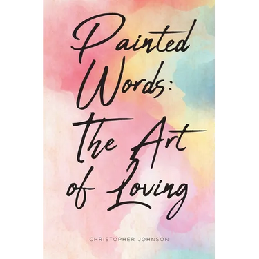 Painted Words: The Art of Loving