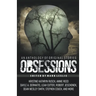 Obsessions: An Anthology of Original Fiction