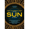 Neo-Surrealism: Or, The Sun At Night: Transformations of Surrealism in American Poetry 1966-1999