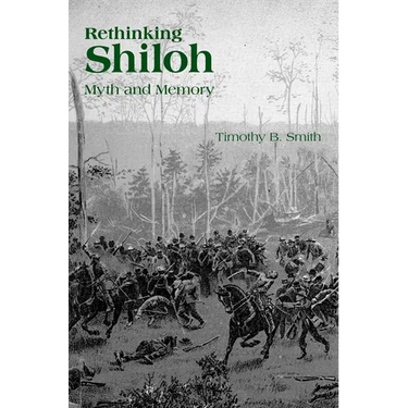 Rethinking Shiloh: Myth and Memory