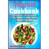 Thyroid Cookbook: The Essential Anti-Inflammatory Diet Meal Recipes to Relief Burst and Heal Immune System